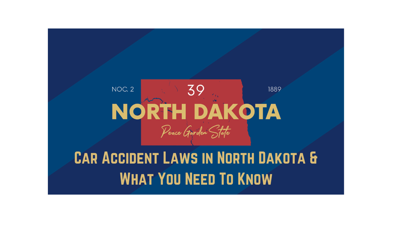 Car Accident Laws in North Dakota & What You Need To Know